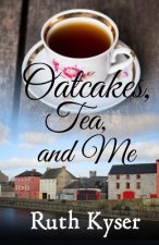 Oatcakes, Tea, and Me