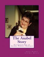 The Anabel Story: Autobiography of Anabel Powell Newman