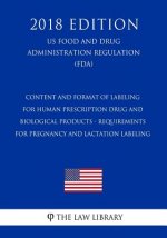 Content and Format of Labeling for Human Prescription Drug and Biological Products - Requirements for Pregnancy and Lactation Labeling (US Food and Dr