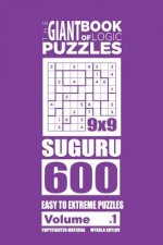 Giant Book of Logic Puzzles - Suguru 600 Easy to Extreme Puzzles (Volume 1)