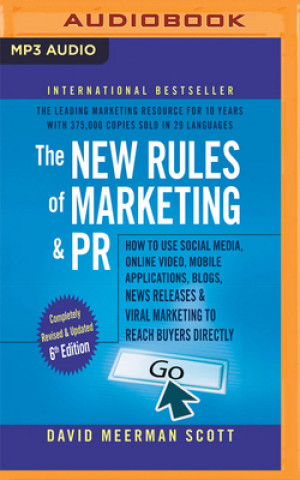 The New Rules of Marketing & Pr, 6th Edition: How to Use Social Media, Online Video, Mobile Applications, Blogs, New Releases, and Viral Marketing to