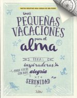 UNAS PEQUEÑAS VACACIONES PARA EL ALMA