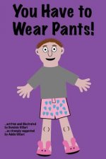 You Have to Wear Pants