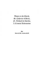 Women in the Church: St. Catherine of Siena, Fr. Teilhard de Chardin & Criminal Reformation