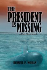 The President is Missing: A Matt Blake Novel