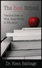 The Best School: Practical Ideas on What Really Works in Education