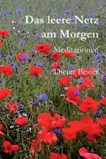 Das leere Netz am Morgen: Meditationen