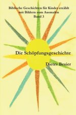 Die Schöpfungsgeschichte: Biblische Geschichten für Kinder erzählt, Band 3