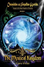 Chronicles of Forgotten Worlds, Voyage to the Magic Kingdom of Mankind - Book 1: Voyage to the Magic Kingdom of Mankind