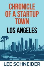 Chronicle of a Startup Town: Los Angeles