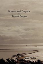 Dreams and Prayers of the Desert Beggar.: Childhoods Fruition.