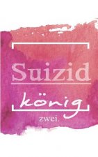 Suizidkönig: Episode zwei: Meine Verwandlung, das Monster in mir.