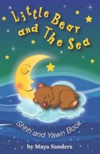 Little Bear and the Sea: Shh and Yawn Bedtime Book