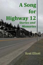 A Song for Highway 12: Stories and Memories