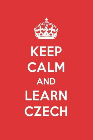 Keep Calm and Learn Czech: Czech Designer Notebook