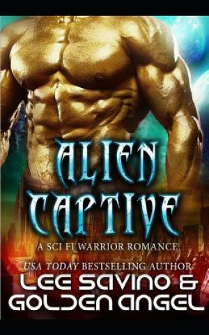 Alien Captive: A sci fi warrior romance