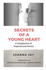 Secrets of a Young Heart: A Compilation of Inspirational Poems