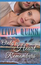Only the Heart Remembers: A Calloways romantic suspense