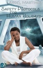 Safety Protocols for Human Holidays: A Holiday to Remember
