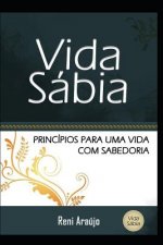 Vida Sábia: Um guia para uma vida com sabedoria.