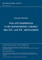 Hus und Hussitismus in der tschechischen Literatur des XIX. und XX. Jahrhunderts