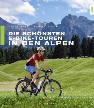 Die schönsten E-Bike-Touren in den Alpen (Armin Herb,Daniel Simon)(Brožovaná)