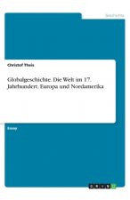 Globalgeschichte. Die Welt im 17. Jahrhundert. Europa und Nordamerika