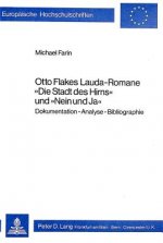 Otto Flakes Lauda-Romane Â«Die Stadt des HirnsÂ» und Â«Nein und JaÂ»