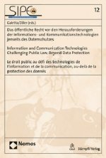Das öffentliche Recht vor den Herausforderungen der Informations- und Kommunikationstechnologien jenseits des Datenschutzes - Information and Communic