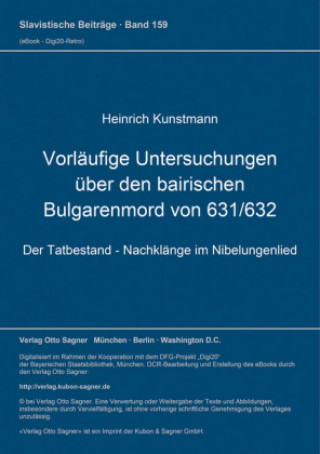 Vorlaeufige Untersuchungen ueber den bairischen Bulgarenmord von 631/632