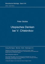 Utopisches Denken bei V. Chlebnikov