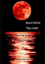 MATTEUS 'The Gift'