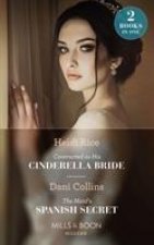 Contracted As His Cinderella Bride / The Maid's Spanish Secret