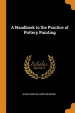 Handbook to the Practice of Pottery Painting