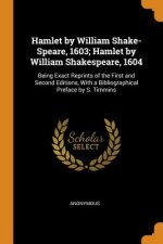 Hamlet by William Shake-Speare, 1603; Hamlet by William Shakespeare, 1604