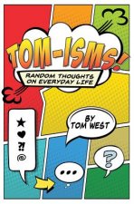 Tomisms: Random Thoughts on Everyday Life
