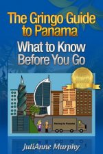 The Gringo Guide to Panama: What to Know Before You Go