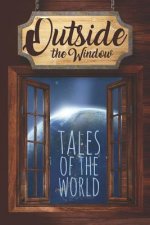 Outside the Window: Tales of the World