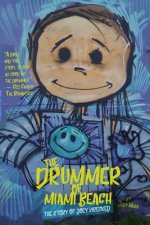 The Drummer of Miami Beach: The Story of Joey Wrecked