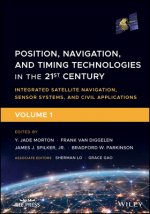 Position, Navigation, and Timing Technologies in the 21st Century -Integrated Satellite Navigation, Sensor Systems, and Civil Applications Volume 1