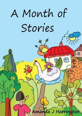 Month of Stories (Amanda J Harrington)(Puha kötésű)