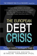 The European Debt Crisis: Fourteen Insiders and Experts Weigh In