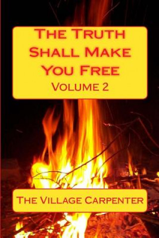 The Truth Shall Make You Free Volume 2