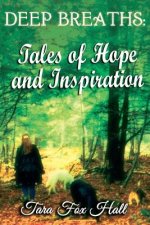 Deep Breaths: Tales of Hope and Inspiration