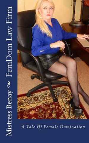 FemDom Law Firm: A Tale Of Female Domination