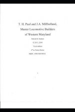 T. H. Paul and J.A. Millholland Master Locomotive Builders of Western Maryland