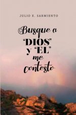 Busqu? a Dios Y El Me Contest?