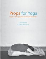 Props for Yoga - Volume 2: Sitting Asanas and Forward Extensions