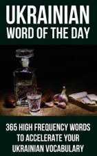 Ukrainian Word of the Day: 365 High Frequency Words to Accelerate Your Ukrainian Vocabulary