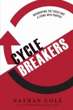 Cycle Breakers: Interrupting the Status Quo and Living with Purpose